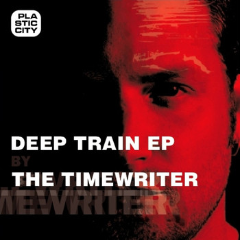 The Timewriter - Deep Train EP