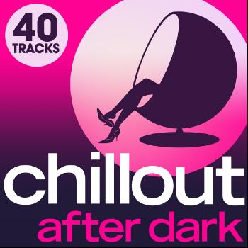 Various Artists - Chillout After Dark - 40 Late night luxury Lounge Chillout Grooves
