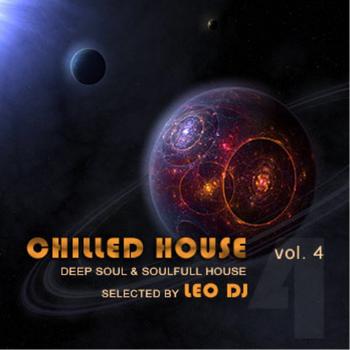 Various Artists - Chilled House, Vol. 4 (Deep Soul & Soulfull House Selected By Leo Dj)