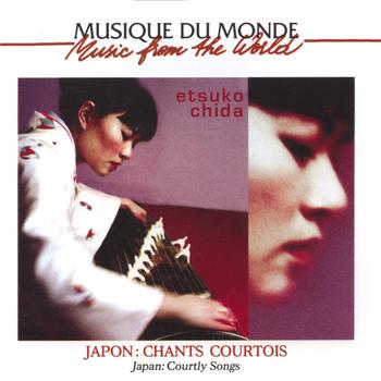 Etsudo Chida - Japon : chants courtois (Courtly Songs of Japan)