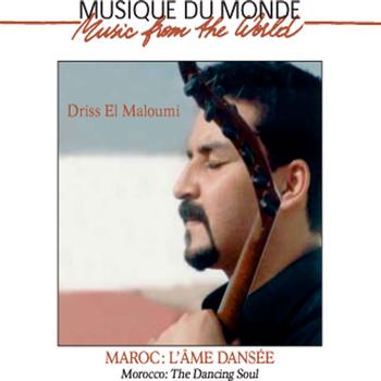 Driss El Maloumi - Maroc : l'âme dansée (Musique du monde)