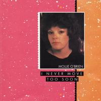Mollie O'Brien - I Never Move Too Soon