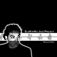 Nicola Ferro - Elektrika Jazz Project
