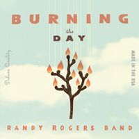 Randy Rogers Band - Burning The Day