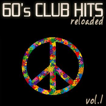 Various Artists - 60's Club Hits Reloaded, Vol. 1 (Best Of Dance, House and Electro Remix Collection)