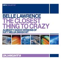 Belle Lawrence - Almighty Presents: The Closest Thing To Crazy