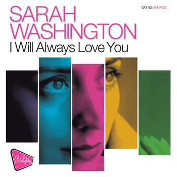 Sarah Washington - Almighty Presents: I Will Always Love You