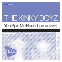 The Kinky Boyz - Almighty Presents: You Spin Me Round (Like A Record)