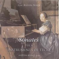 Antoni Besses - Pare Antoni Soler Sonatas For Keyboard Vol. 1