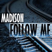 MADISON - Follow Me