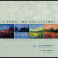 Toronto Children's Chorus - A Song For All Seasons