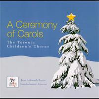 Toronto Children's Chorus - A Ceremony Of Carols