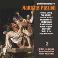 Wiener Symphoniker - Bach: Matthäus Passion, BWV 244, Vol. 2
