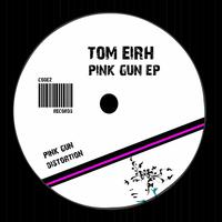 Tom Eirh - Pink Gun