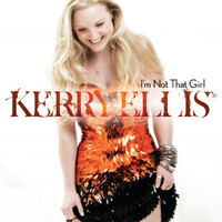Kerry Ellis - I'm Not That Girl