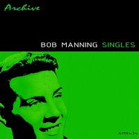 Bob Manning - Singles