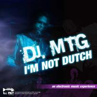 Dj Mtg - I'm Not Dutch