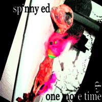 Spinny Ed - One More Time EP