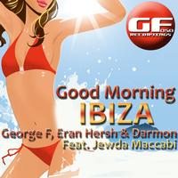 George F, Eran Hersh & Darmon Feat. Jewda Maccabi - Good Morning Ibiza