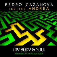 Pedro Cazanova Invites Andrea - My Body & Soul