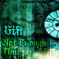 Gift - Not Enough Time