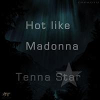 Tenna Star - Hot Like Madonna