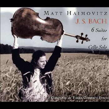 Matt Haimovitz - Bach: 6 Suites For Cello Solo