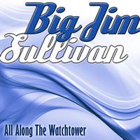 Big Jim Sullivan - All Along The Watchtower