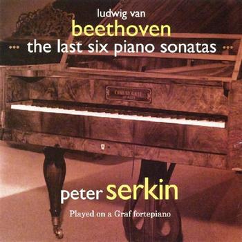 Peter Serkin - Beethoven: The Last Six Piano Sonatas