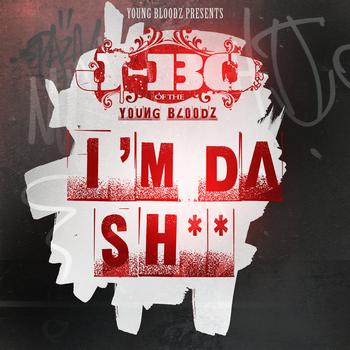 Youngbloodz - YoungBloodZ Presents J-Bo I'm Da Sh** (Single) (Explicit)