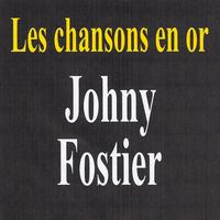 Johny fostier - Les chansons en or - Johny Fostier