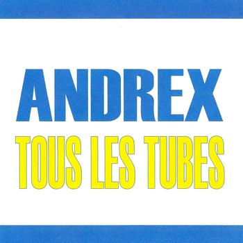 Andrex - Tous les tubes