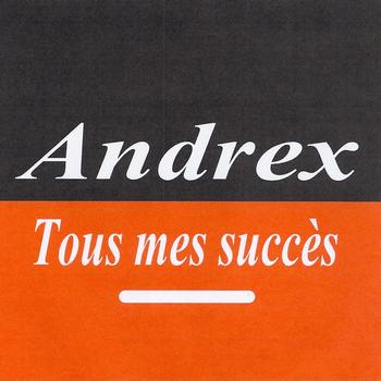 Andrex - Tous mes succès