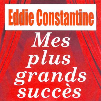 Eddie Constantine - Mes plus grands succès - Eddie Constantine