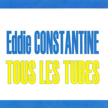 Eddie Constantine - Tous les tubes - Eddie Constantine