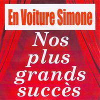 En voiture simone - Nos plus grands succès - En voiture Simone