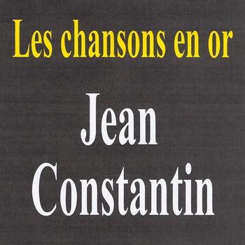 Jean Constantin - Les chansons en or - Jean Constantin