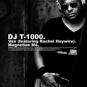 DJ t-1000 - Vex b/w Magnetize Me
