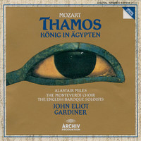 Alastair Miles, Monteverdi Choir, English Baroque Soloists, John Eliot Gardiner - Mozart: Thamos, König In Ägypten K.345 (K.336a)