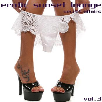 Various Artists - Erotic Sunset Lounge, Vol. 3 (Chill, Lounge & Deep House)