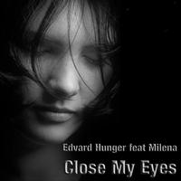 Edvard Hunger - Close My Eyes