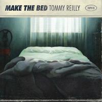 Tommy Reilly - Make The Bed