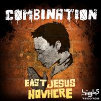 Combination - East Jesus Nowhere