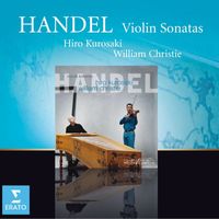 Hiro Kurosaki/William Christie - Handel : Violin Sonatas