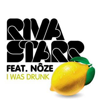 Riva Starr, Nôze - I Was Drunk