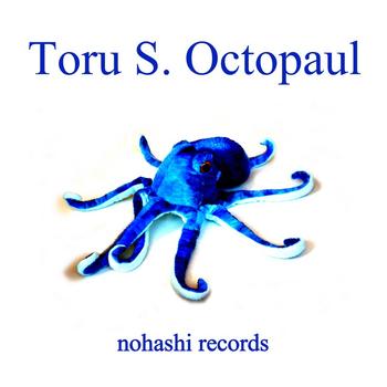 Toru S. - Octopaul EP