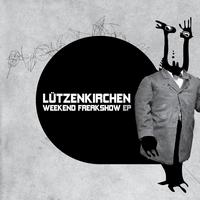 Lutzenkirchen - Weekend Freakshow EP
