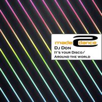 Dj Don - Its Your Disco / Around The World EP