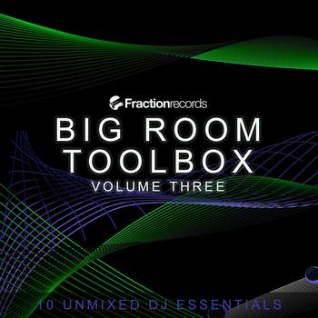 Various Artists - Fraction Records, Big Room Toolbox Volume Three