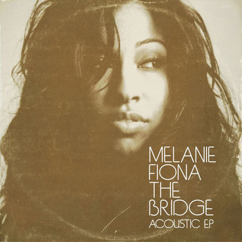 Melanie Fiona - The Bridge (Acoustic EP)